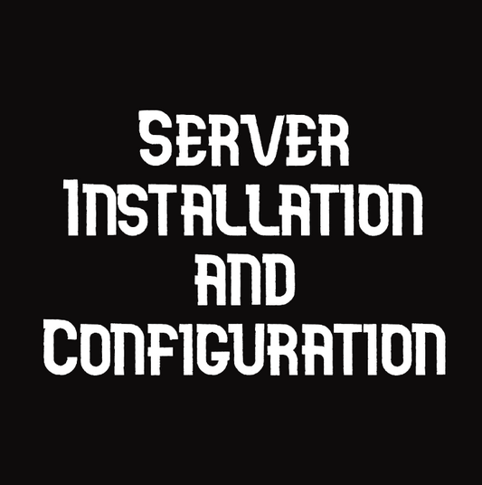 Server Installation and Configuration